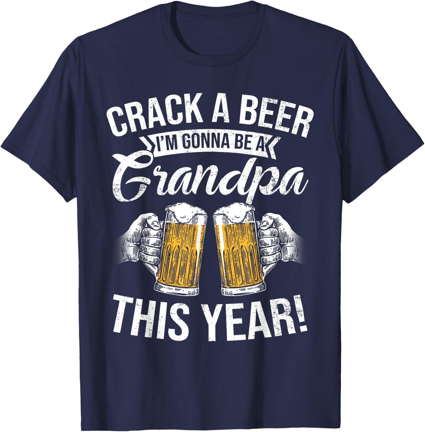 Crack a Beer I'm gonna be a Grandpa This Year Funny Gifts T-Shirt - T-Shirt | Navy
