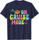On Cruise mode2025 Ship Vacation Trip Family Cruise Matching T-Shirt - T-Shirt | Navy