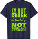 I'm Not Drunk - Not Sober - Funny Drinking Alcohol Saying T-Shirt - T-Shirt | Navy