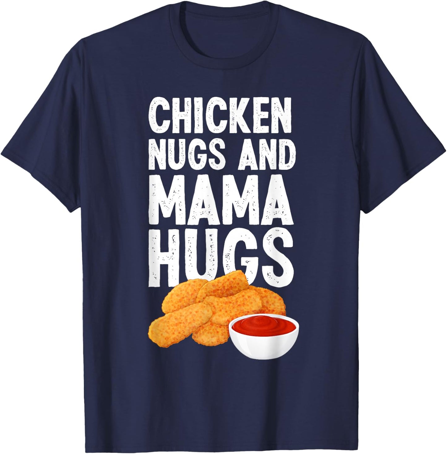 Kids Chicken Nugs And Mama Hugs Funny Chicken Nugget Lover T-Shirt - T-Shirt | Navy
