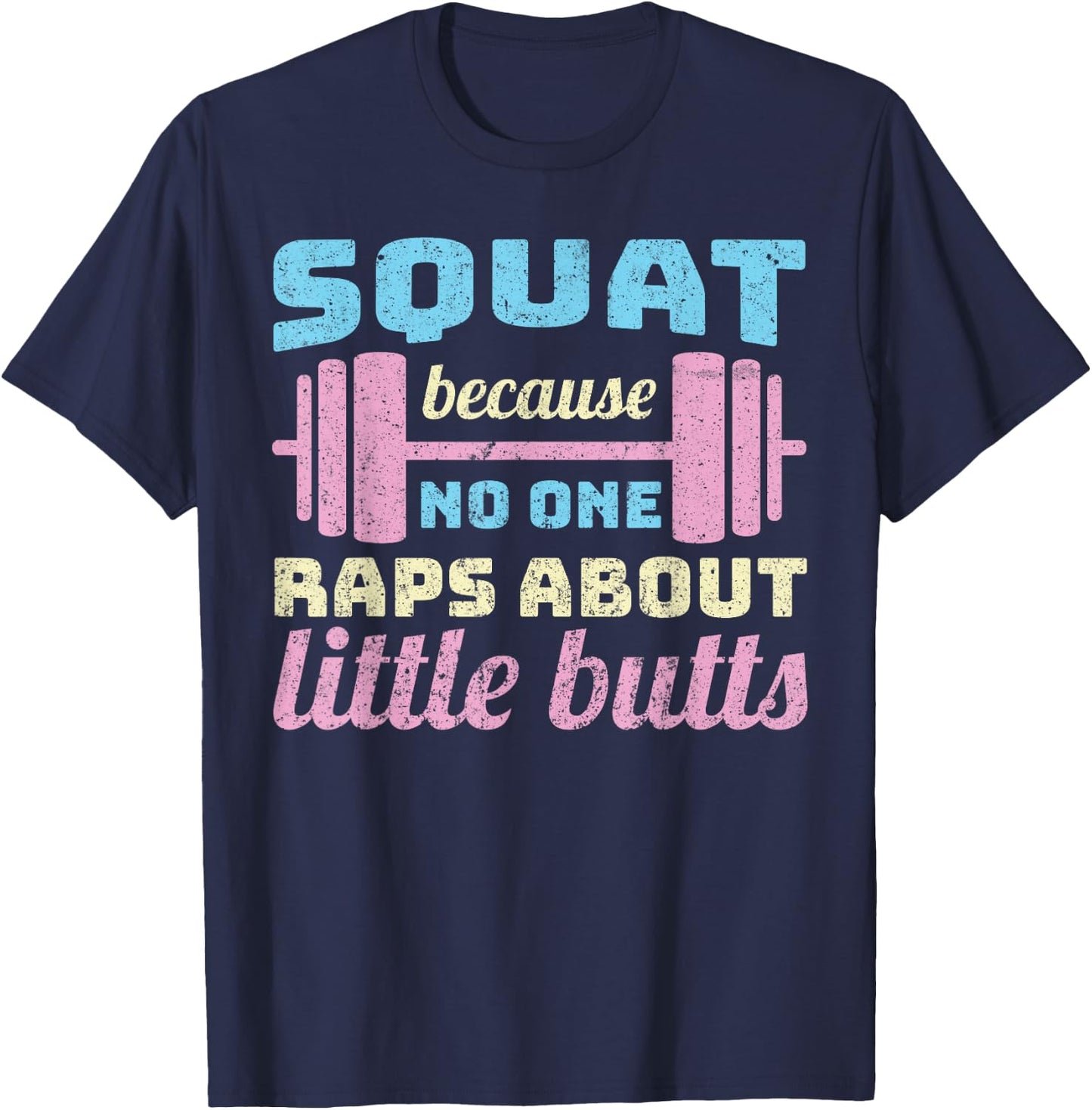 Squats because noone raps about - funny squat T-Shirt - T-Shirt | Navy