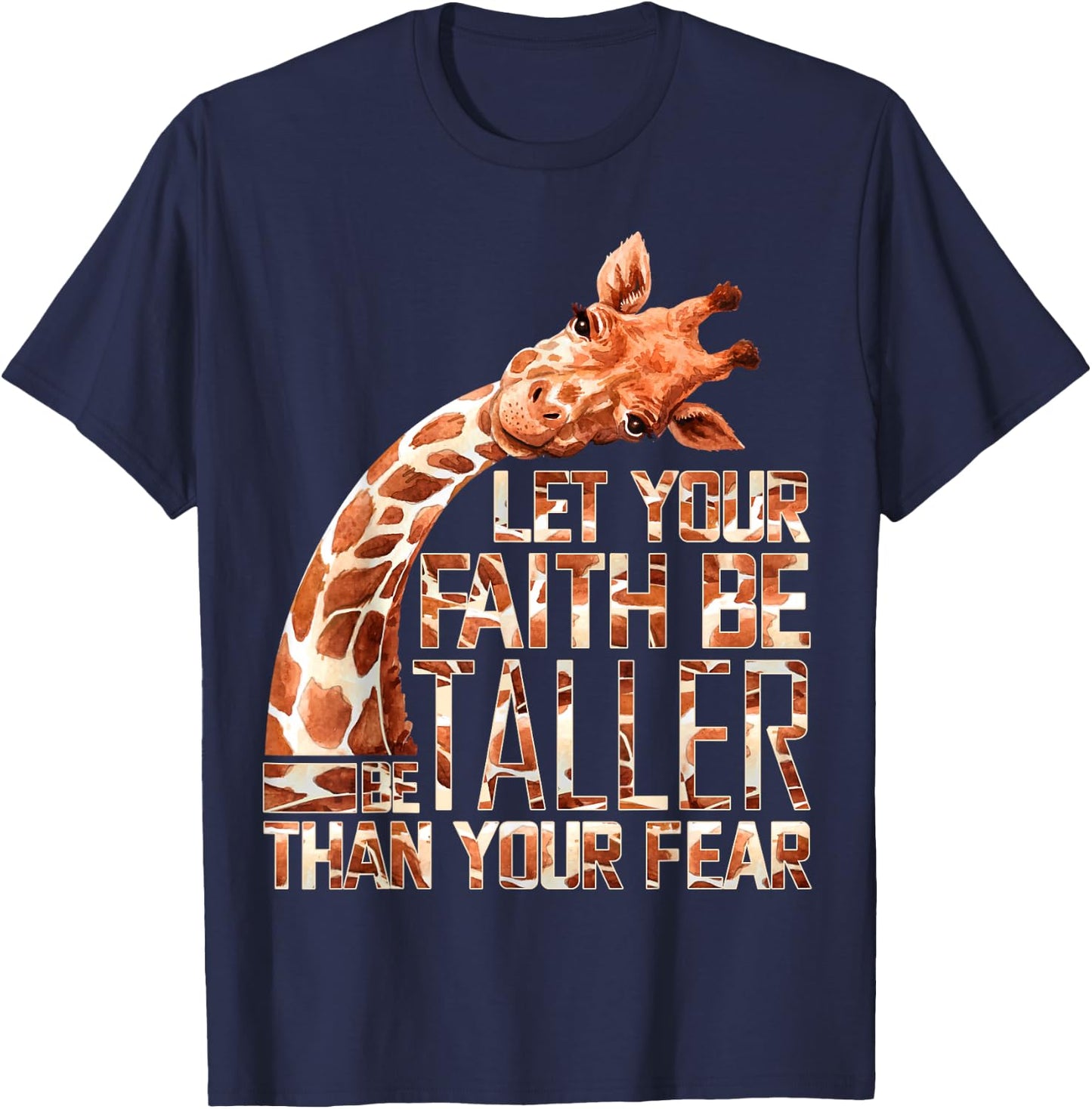 Let Your Faith Be Taller Than Your Fear Giraffe T-Shirt - T-Shirt | Navy