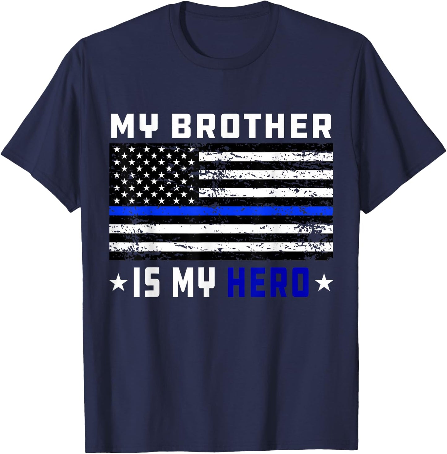 My Brother is My Hero Shirt Thin Blue Line Police Flag T-Shirt - T-Shirt | Navy