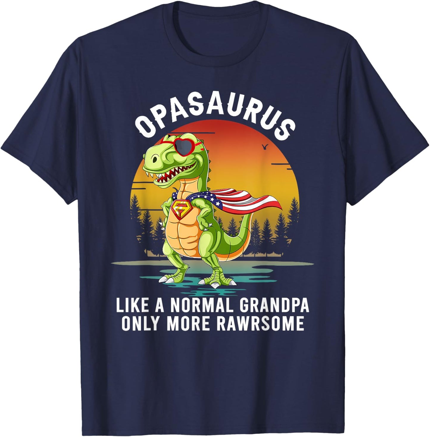 Opasaurus Like a Normal Grandpa Only More Rawrsome T-Shirt - T-Shirt | Navy