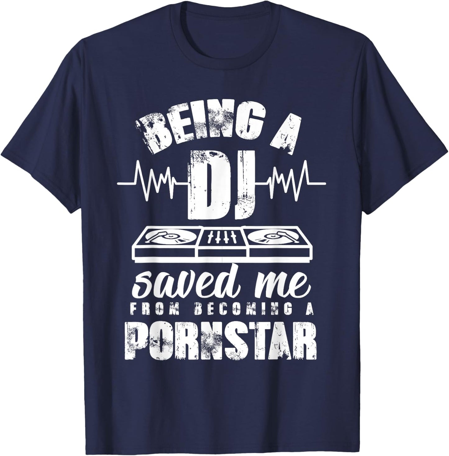 Vintage Being a DJ saved me from becoming a porn star gift T-Shirt - T-Shirt | Navy