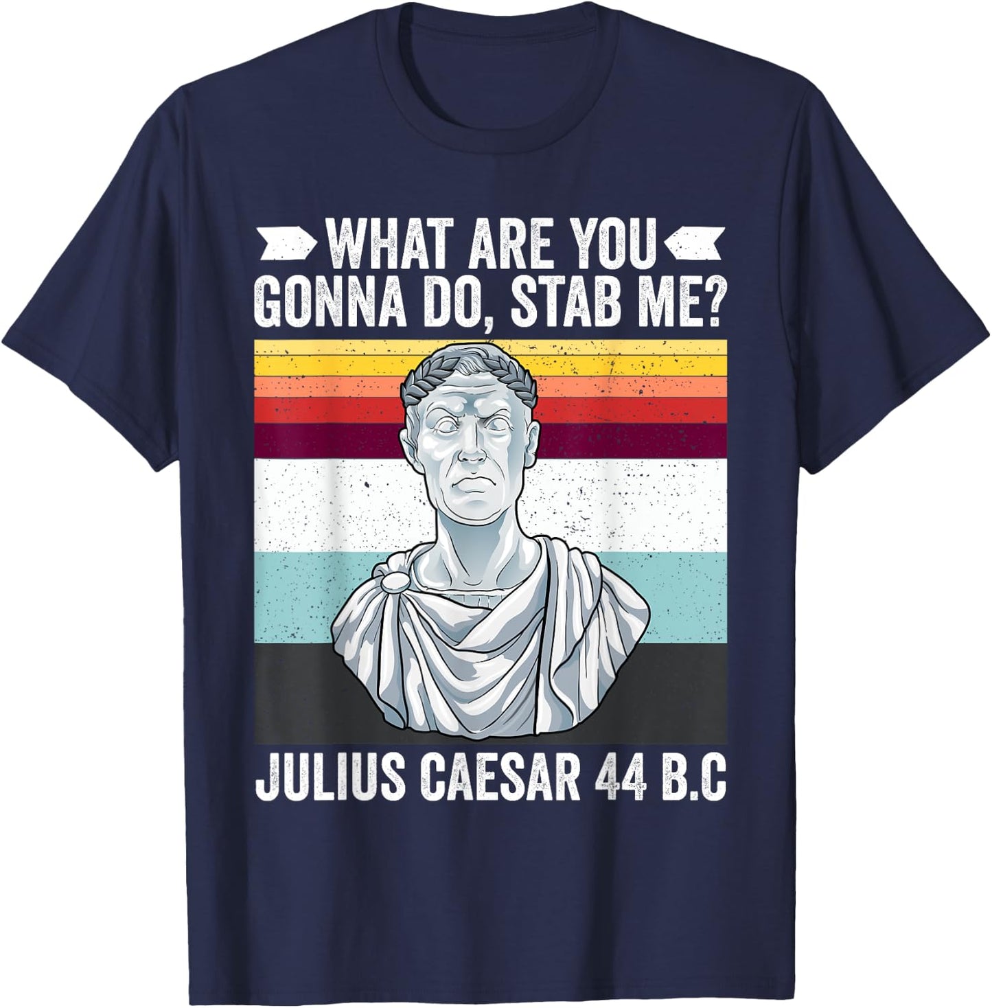 Vintage What Are You Gonna Do Rod Me Julius Caesar Funny T-Shirt - T-Shirt | Navy