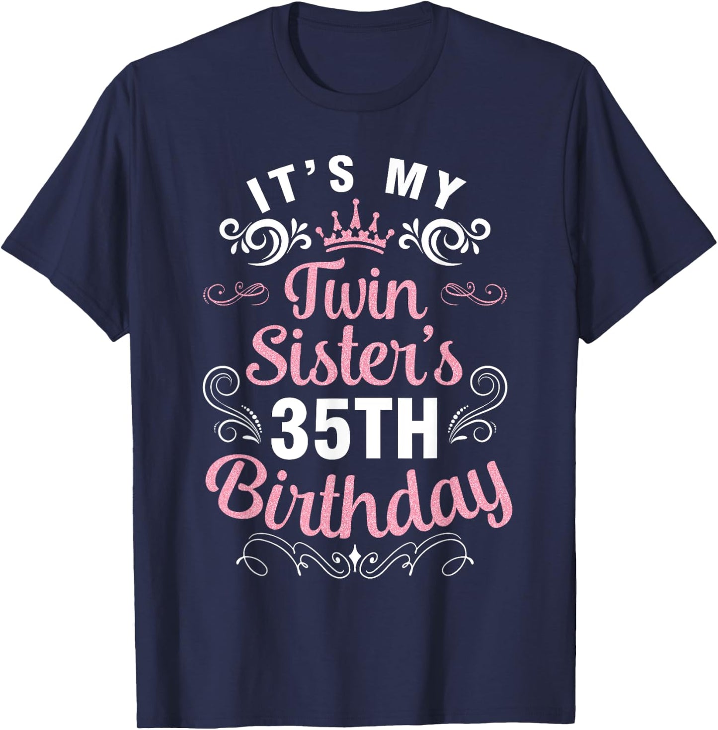 Happy Brother Cousin Her It's My Twin Sister's 35th Birthday T-Shirt - T-Shirt | Navy