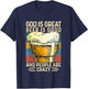 God Is Great Beer Is Good And People Are Crazy funny T-Shirt - T-Shirt | Navy