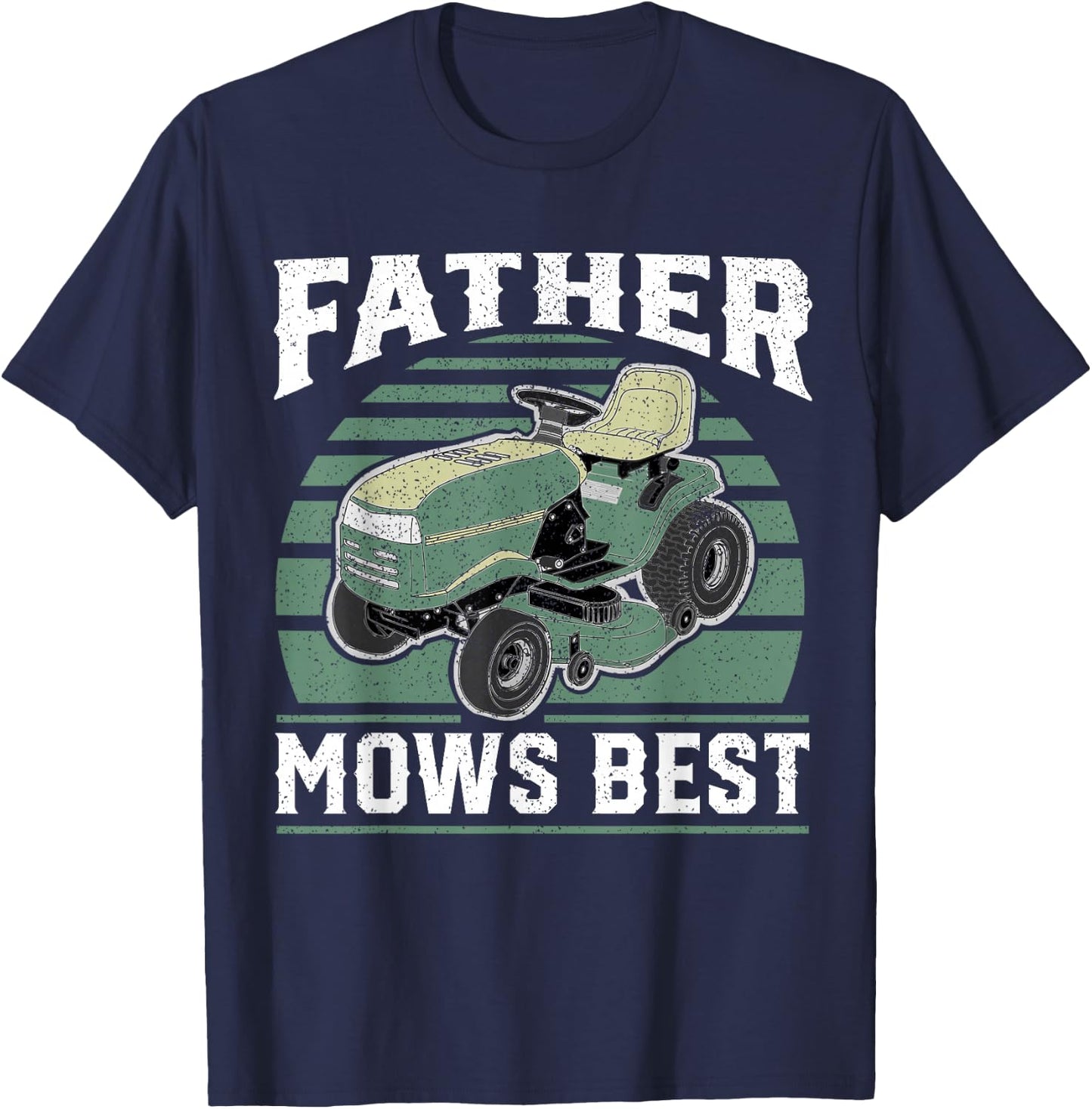 Father Mows Best Funny Riding Mower Retro Mowing Dad Gift T-Shirt - T-Shirt | Navy