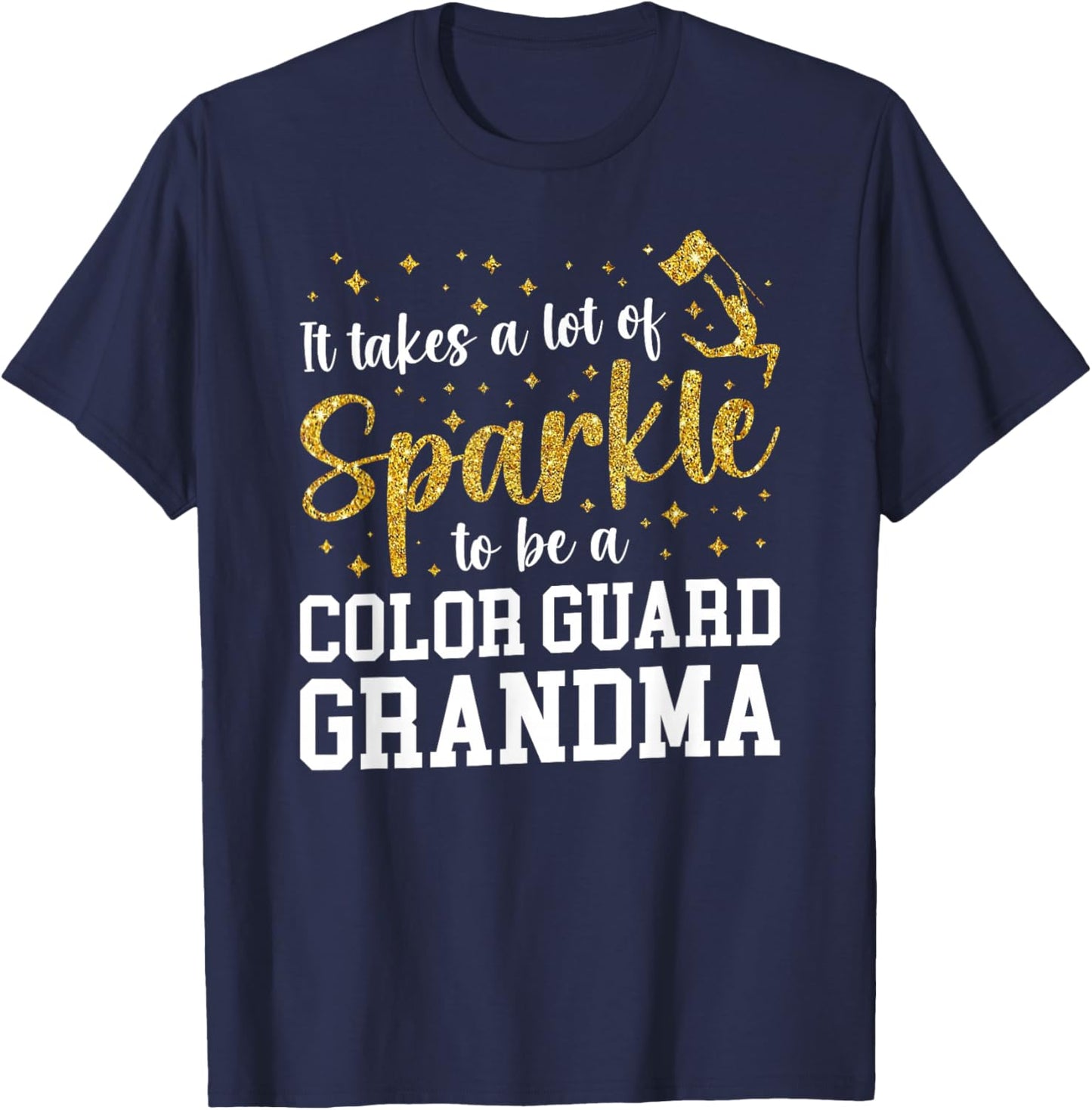 To Be A Color Guard Grandma Of A Color Guard Member T-Shirt - T-Shirt | Navy