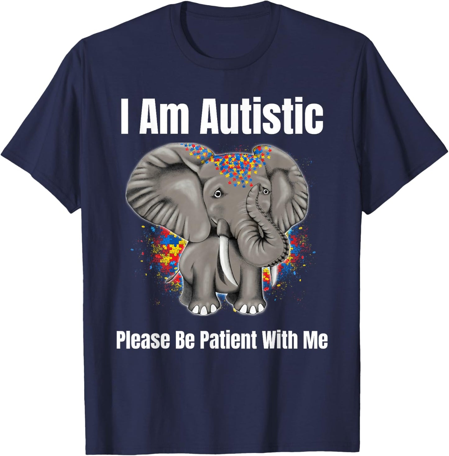 Autism Awareness - Please Be Patient With Me I Am Autistic T-Shirt - T-Shirt | Navy