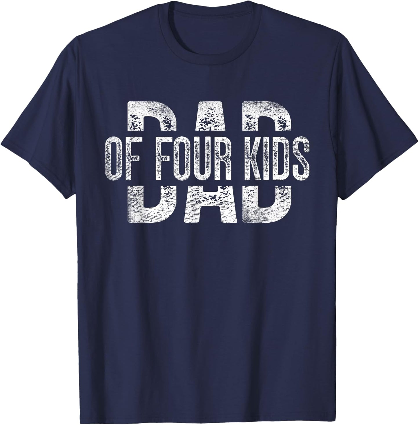 Dad of Four Kids Gifts Daddy of 4 Kids Father's Day T-Shirt - T-Shirt | Navy