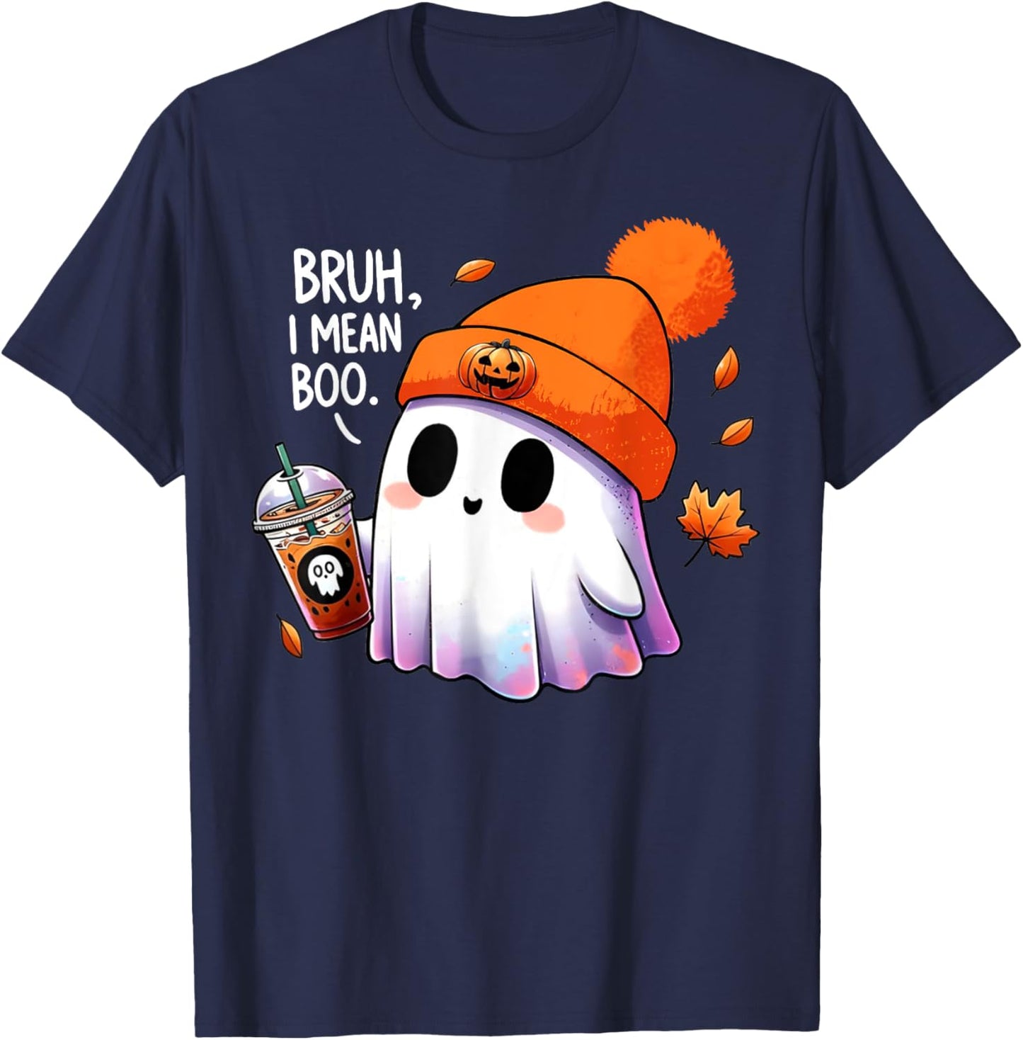 Bruh, I Mean Boo Cute Halloween Ghost Drinking Latte Coffee T-Shirt - T-Shirt | Navy