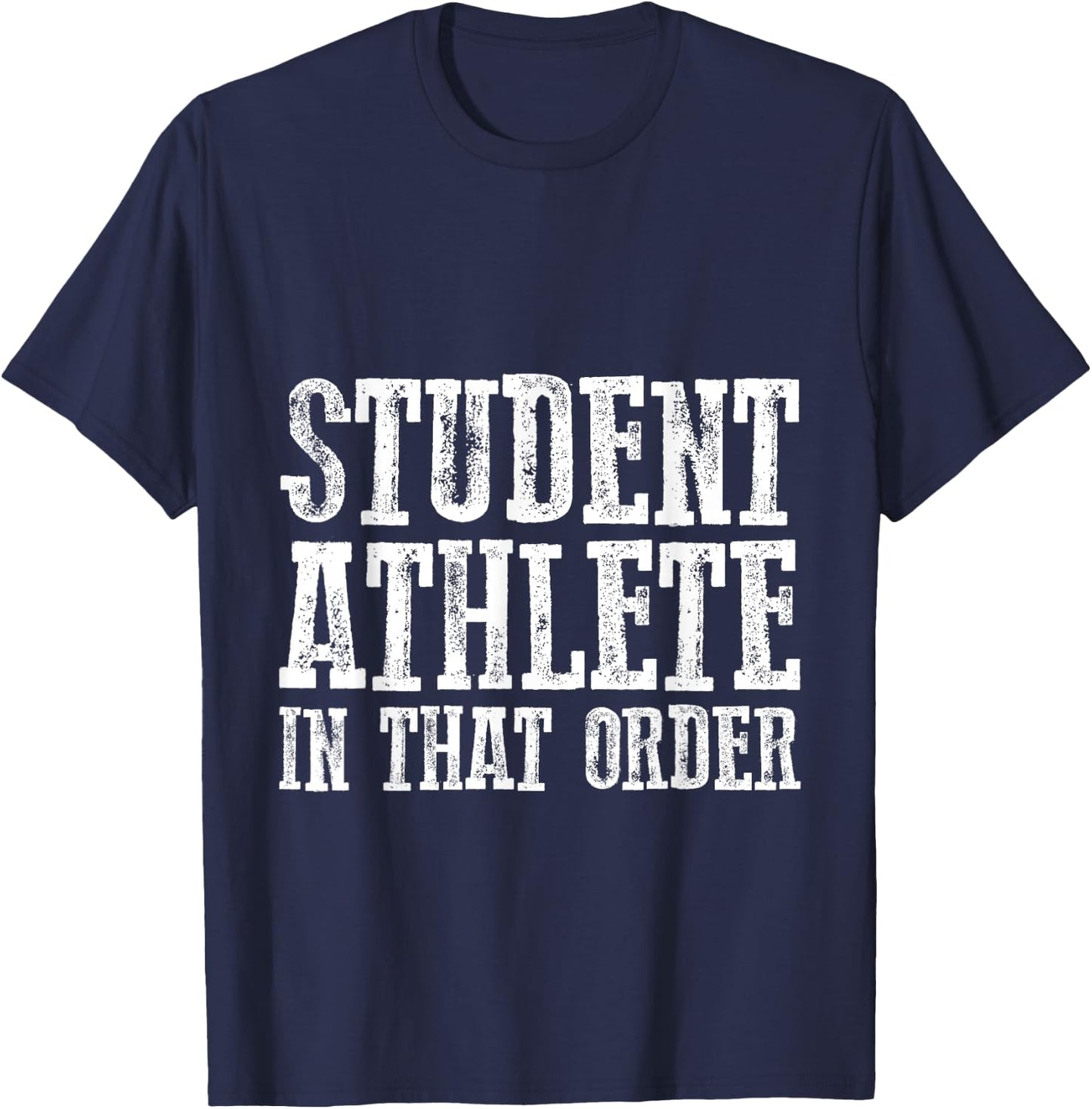 Student Athlete In That Order T-Shirt - T-Shirt | Navy