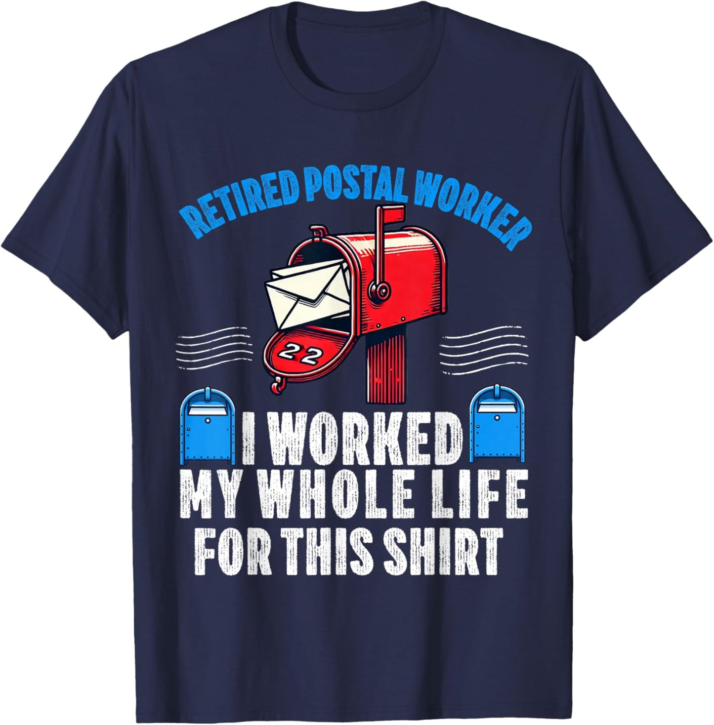 Retired Postal Worker Mailman Mail Carrier Retirement Letter T-Shirt - T-Shirt | Navy