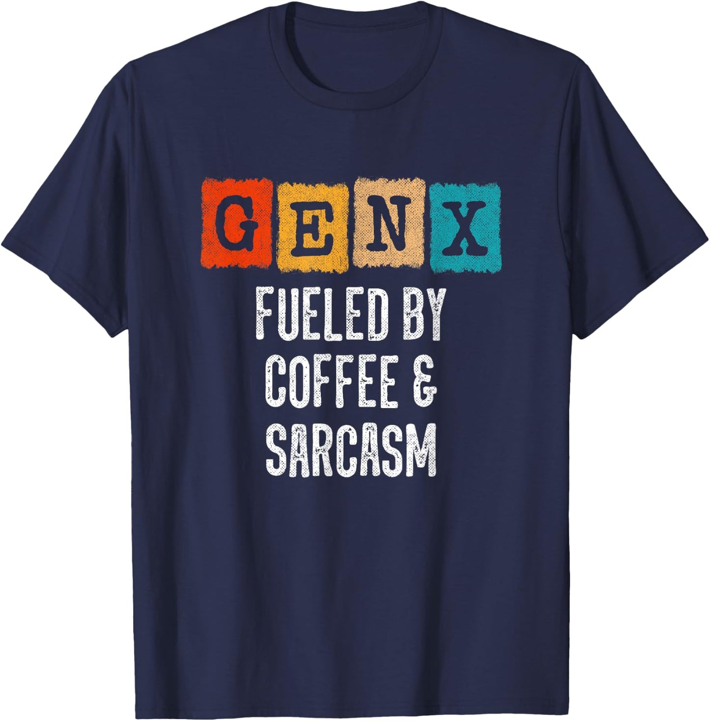 Generation X - Fueled By Coffee & Sarcasm - Funny Gen X T-Shirt - T-Shirt | Navy