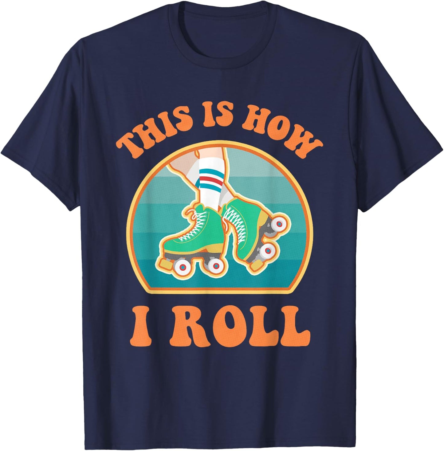 This Is How I Roll Roller Skate Funny Vintage Skating Gifts T-Shirt - T-Shirt | Navy