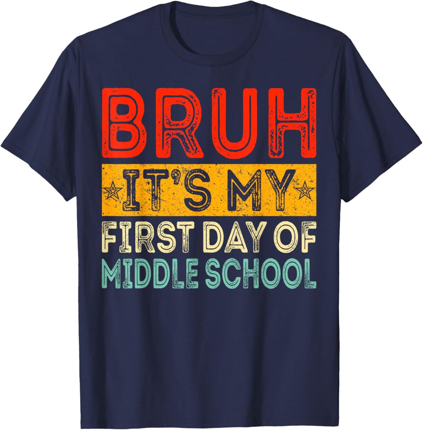 Bruh It's My First Day Of Middle School Back To School T-Shirt - T-Shirt | Navy