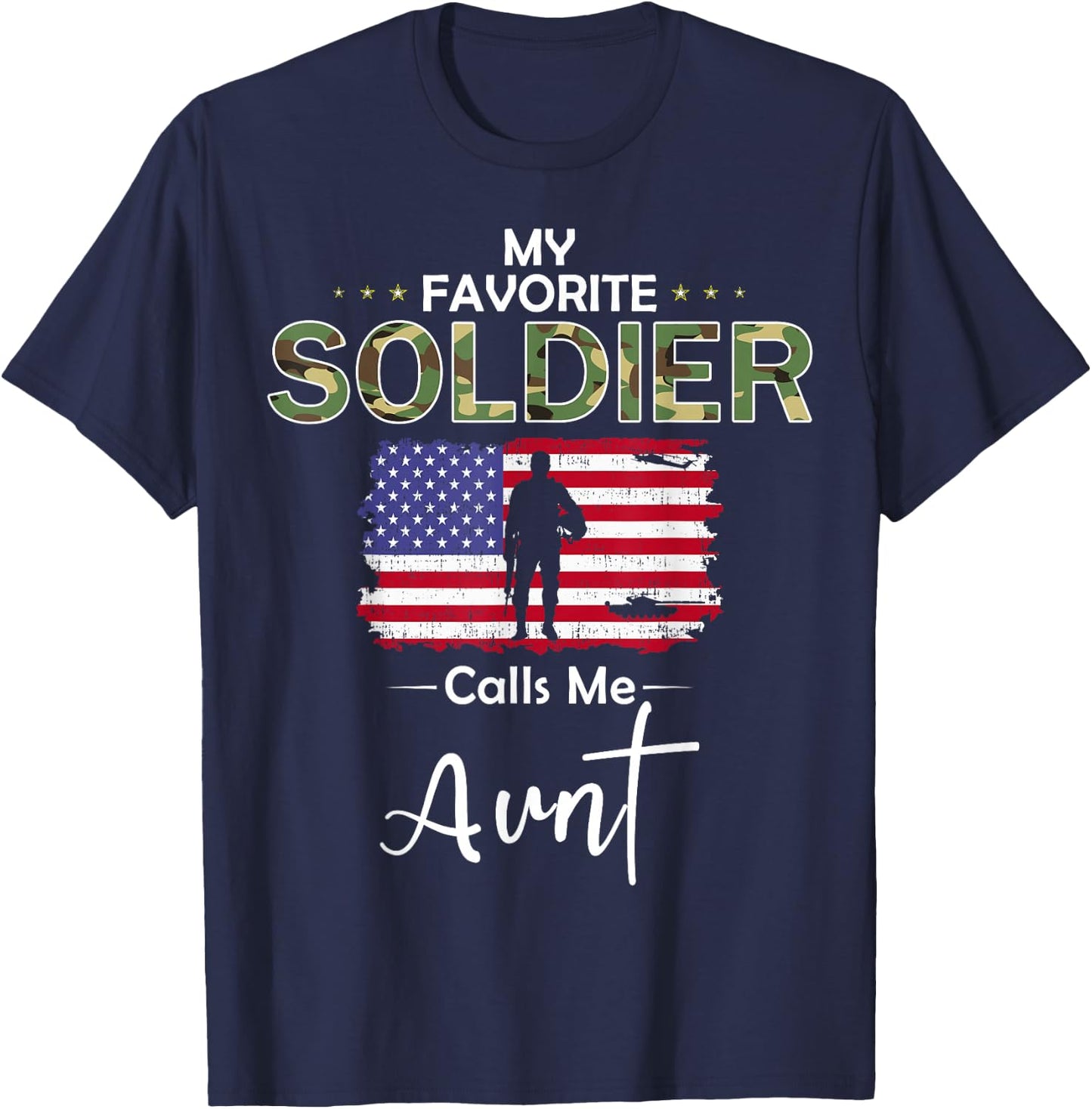 My Favorite Soldier Calls Me Aunt-Proud Army Aunt T-Shirt - T-Shirt | Navy