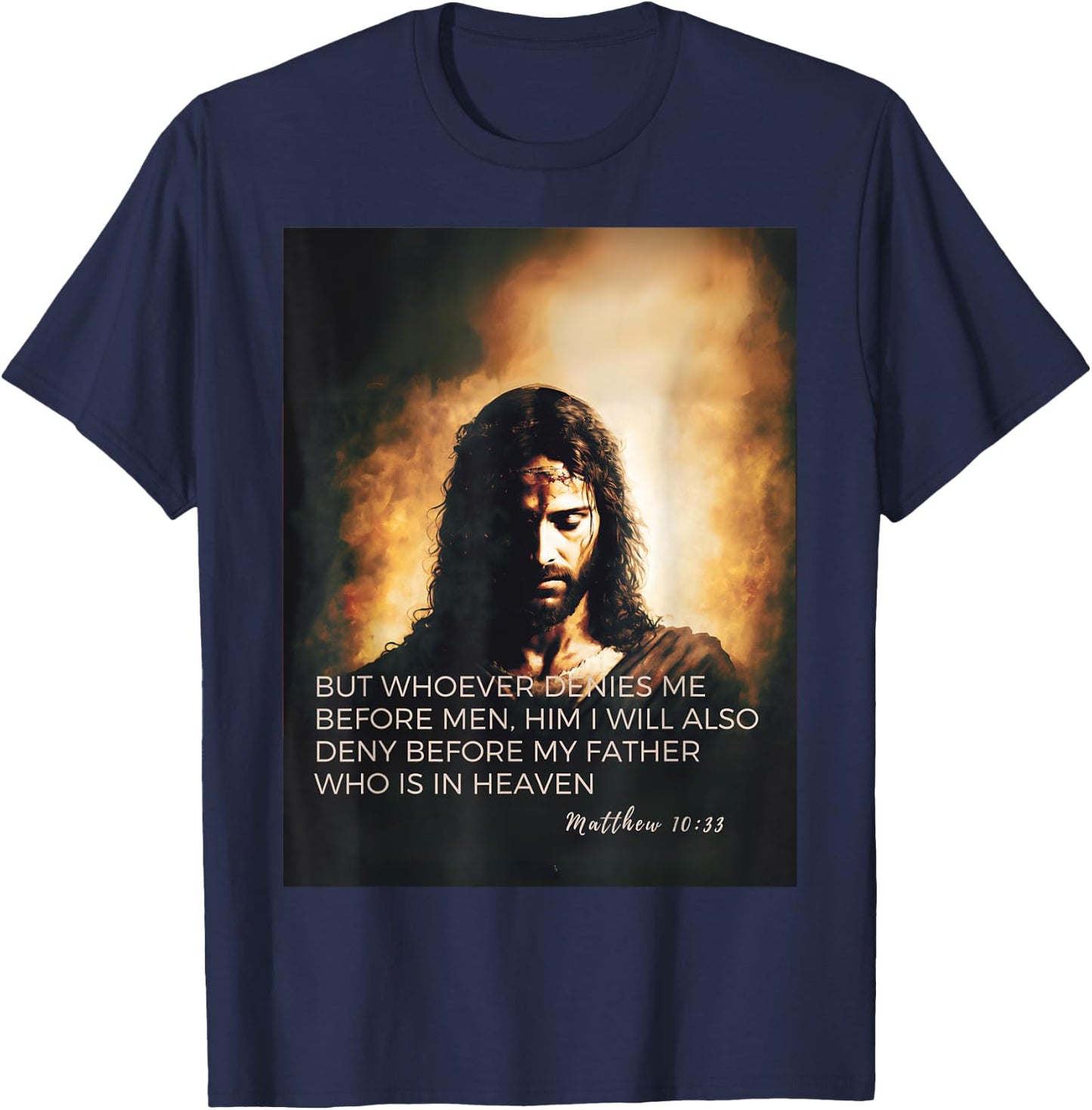 Jesus and Bible quote from Gospel of Matthew 10:33 T-Shirt - T-Shirt | Navy