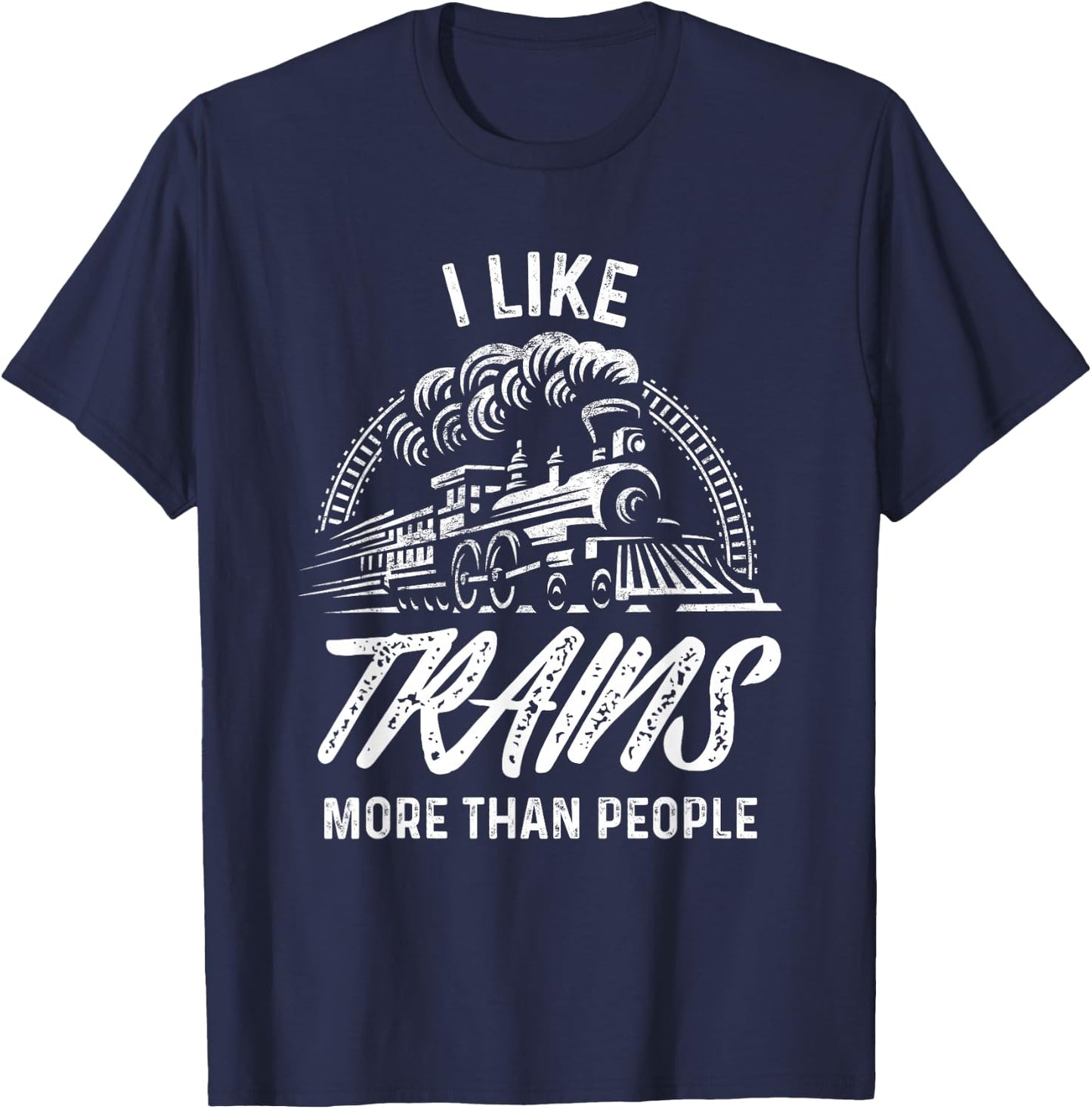 Train Shirt I Like Trains More Than People Railroad T-Shirt - T-Shirt | Navy