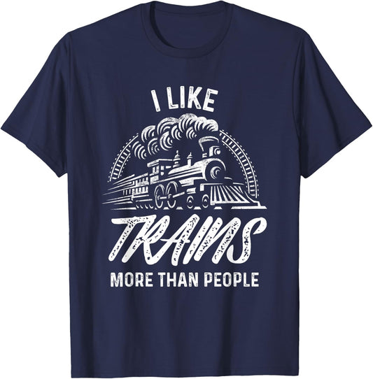 Train Shirt I Like Trains More Than People Railroad T-Shirt - T-Shirt | Navy