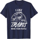 Train Shirt I Like Trains More Than People Railroad T-Shirt - T-Shirt | Navy