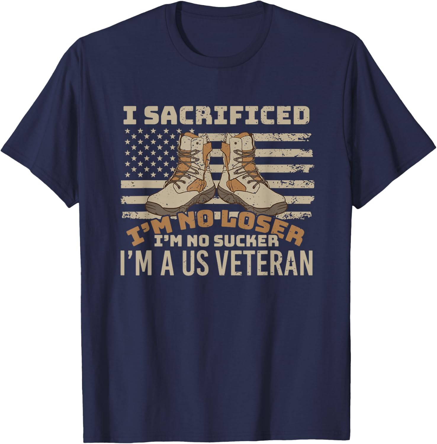 I sacrificed no loser no sucker U.S. Veteran patriot T-Shirt - T-Shirt | Navy