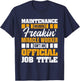 Maintenance Because Miracle Worker Isn't Official Job Title T-Shirt - T-Shirt | Navy