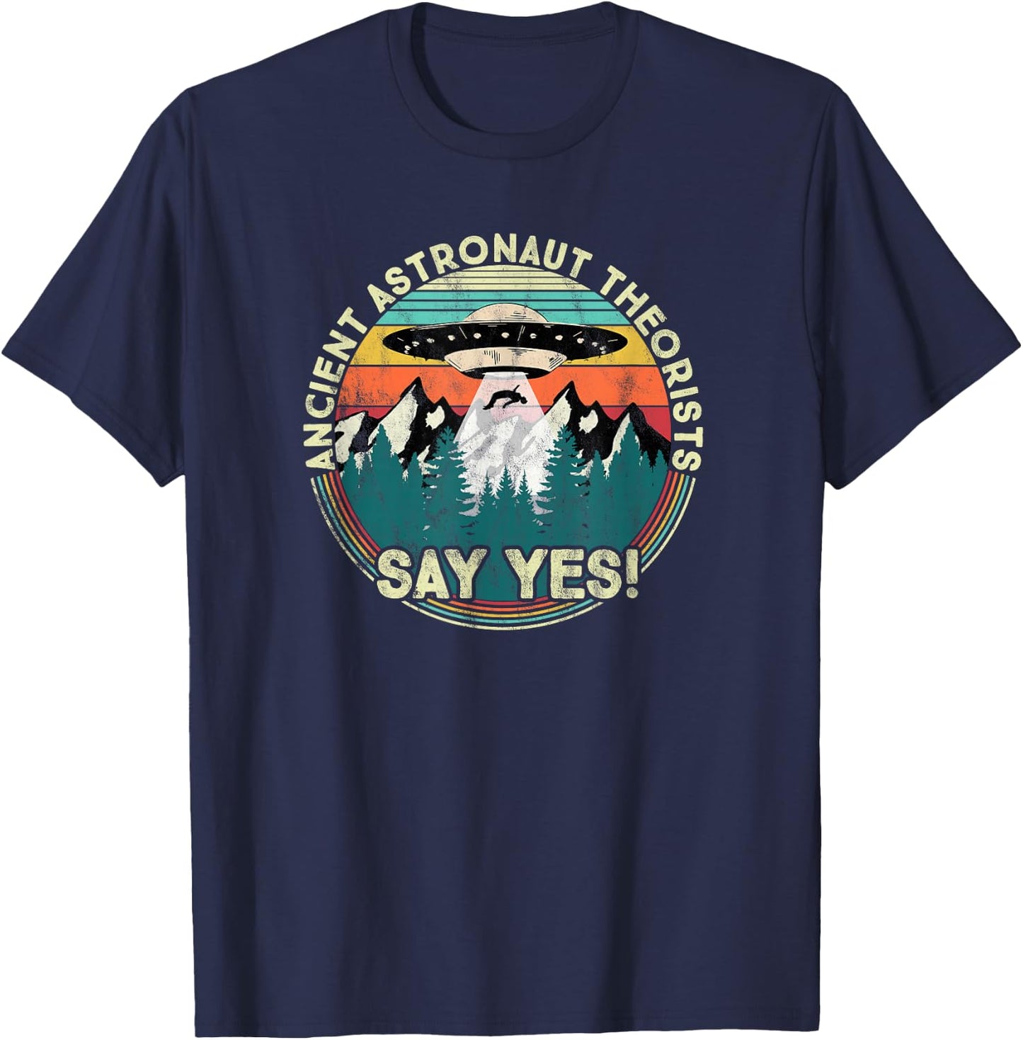 Ancient Astronaut Theorists Say Yes - Aliens T-Shirt - T-Shirt | Navy