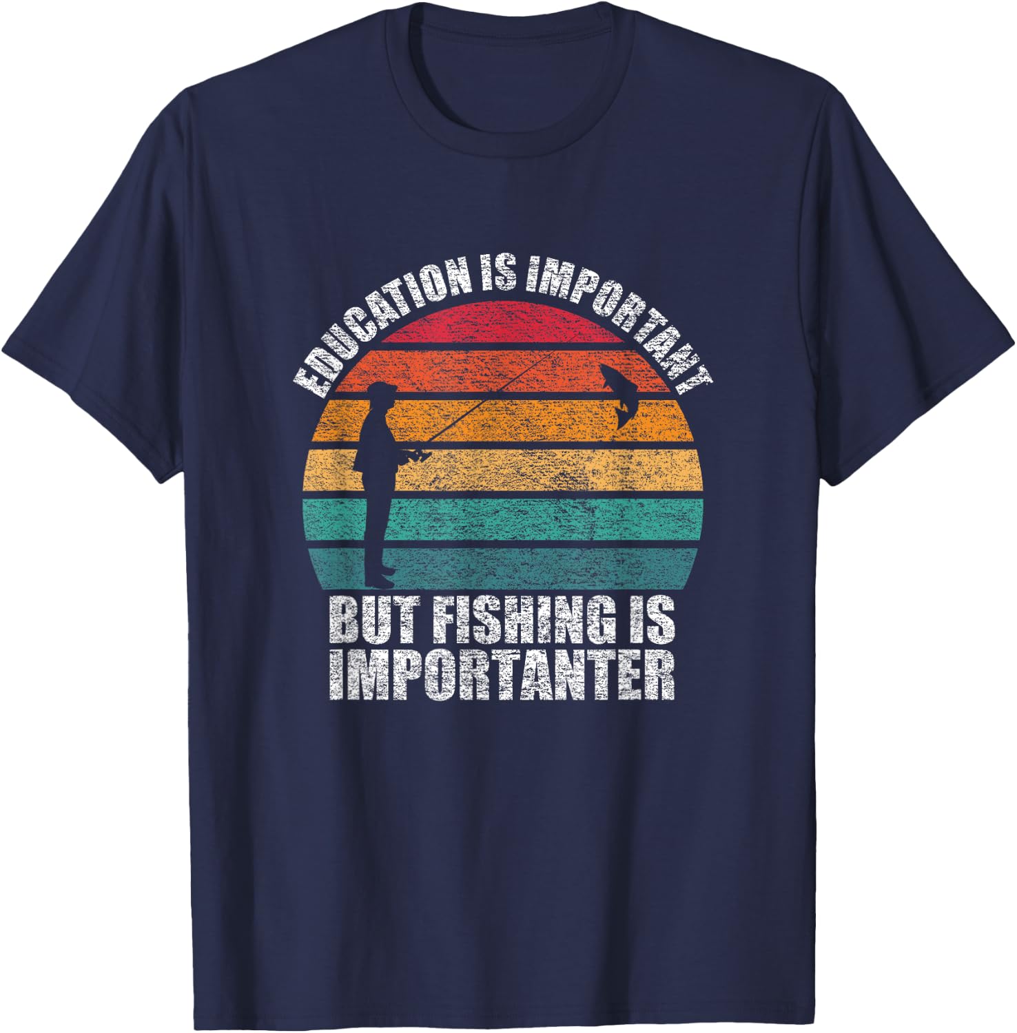 Education Is Important But Fishing Is Importanter T-Shirt - T-Shirt | Navy