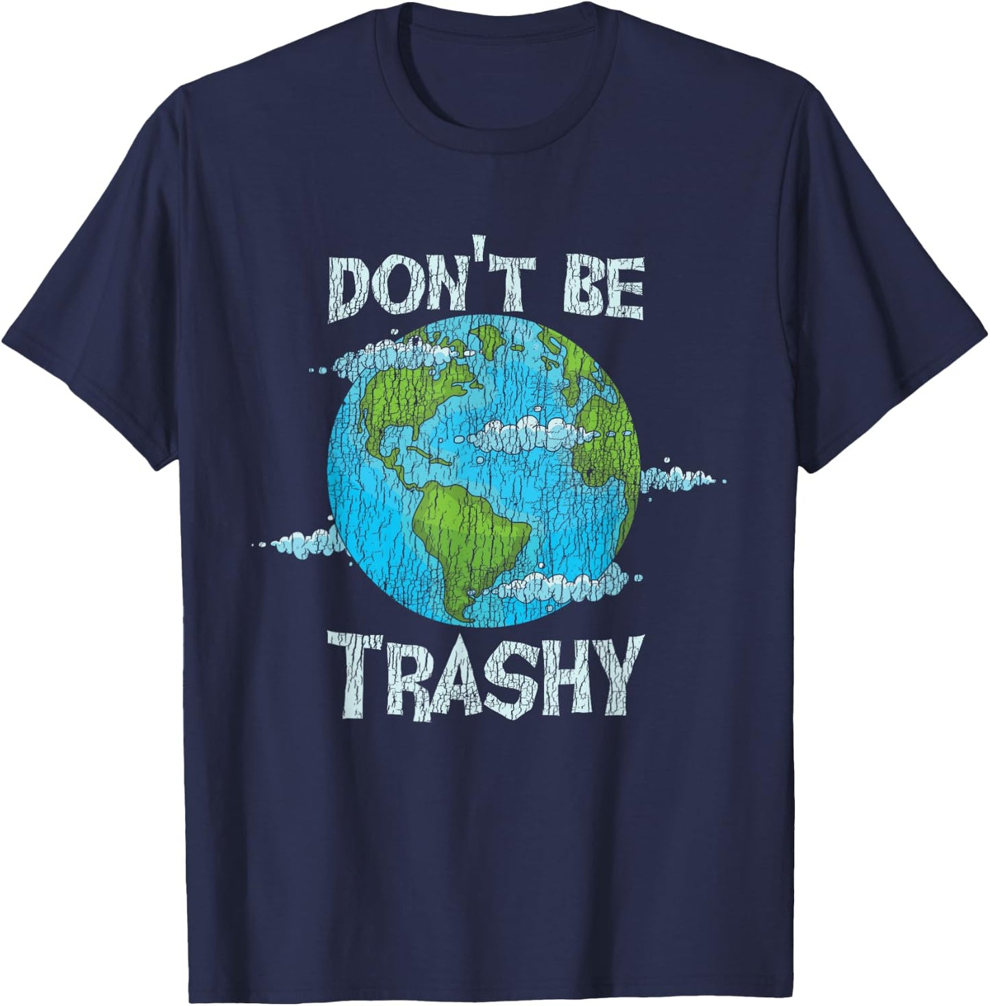 Vintage Don't Be Trashy Recycle Save Our Earth Climat Change T-Shirt - T-Shirt | Navy