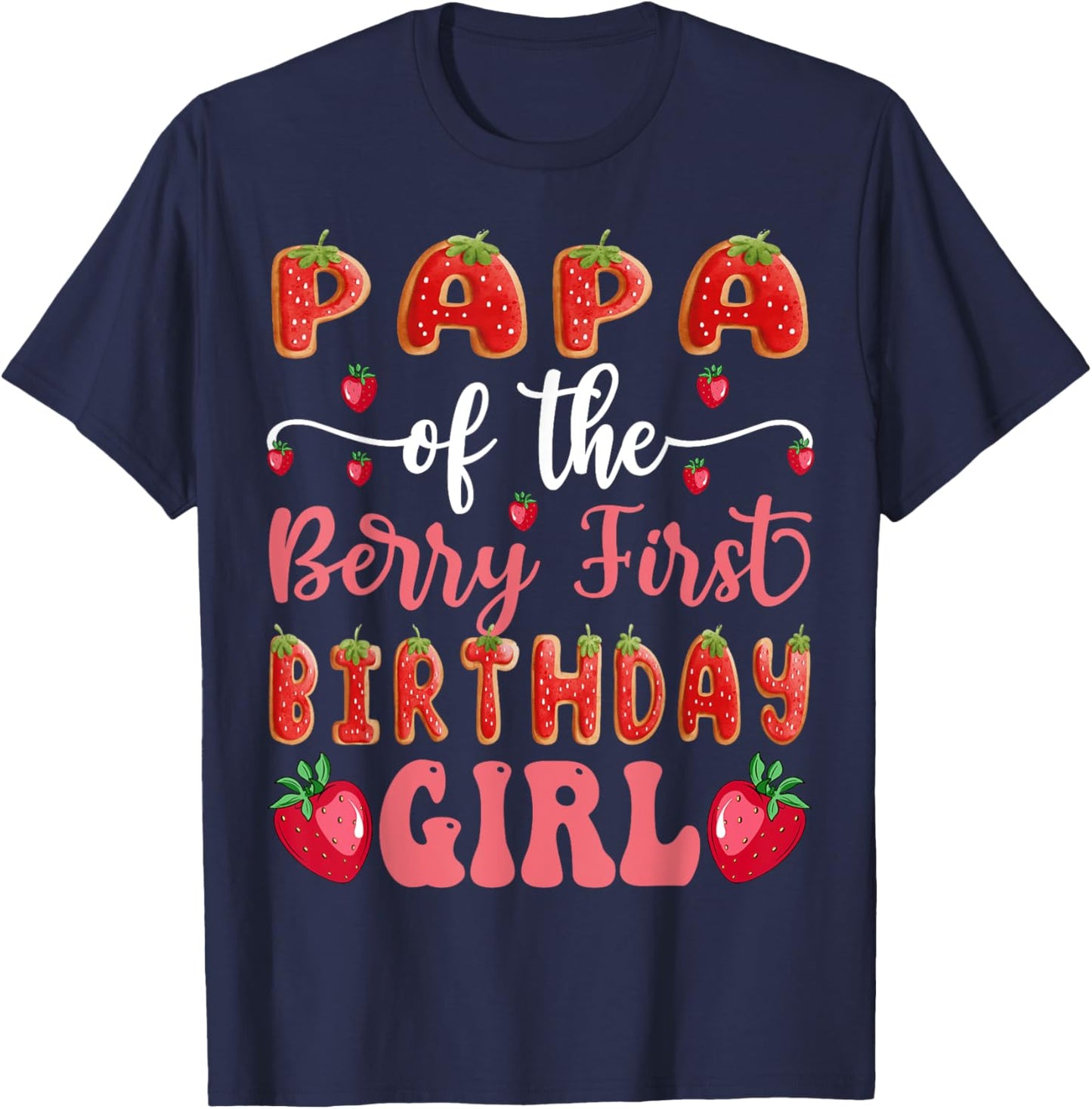 Papa Of The Berry First Birthday Girl Strawberry Cookies T-Shirt - T-Shirt | Navy