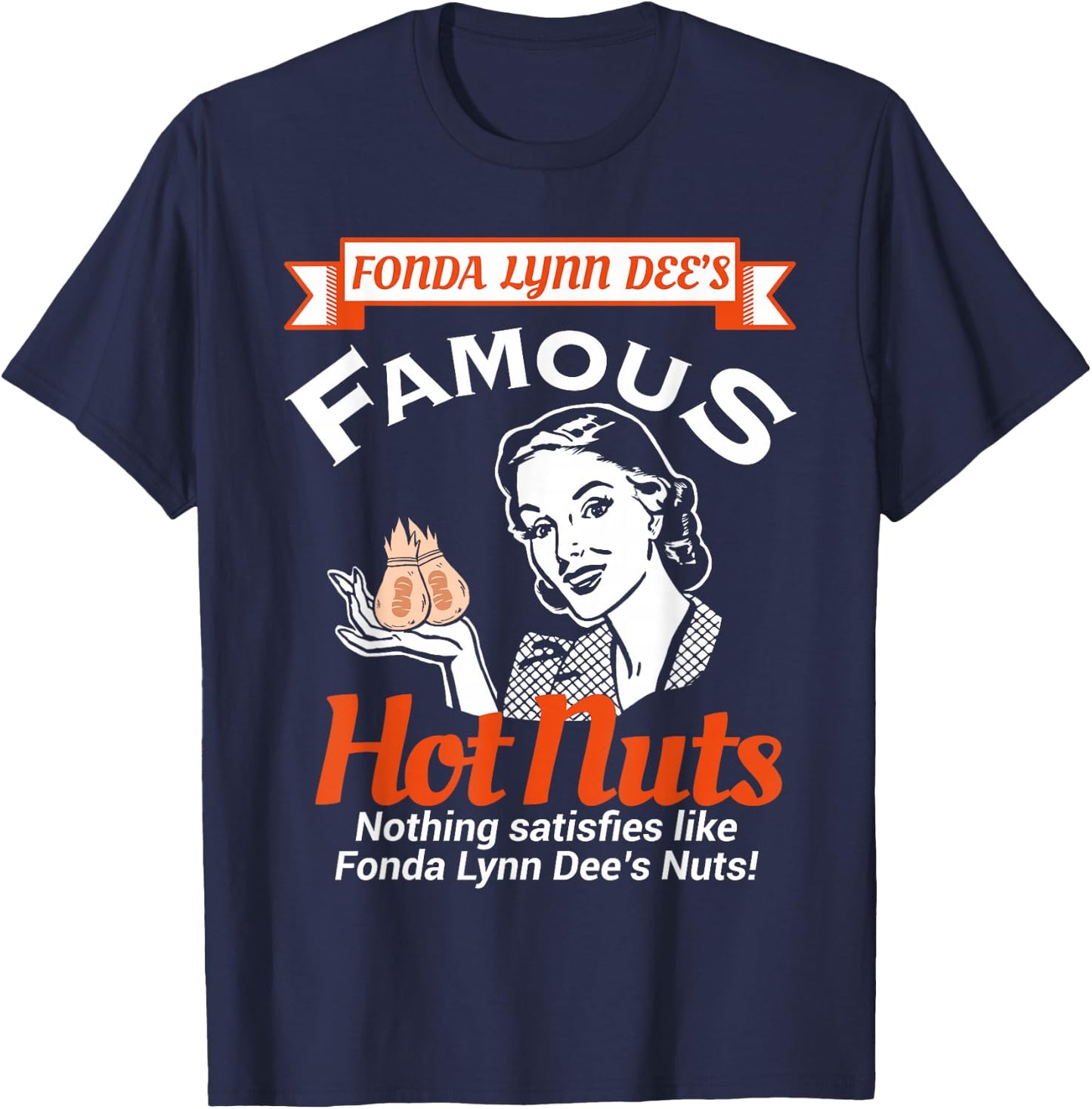 Fonda Lynn Dees Nuts Satisfies Funny Adult Humor Short Sleeve T-Shirt - T-Shirt | Navy