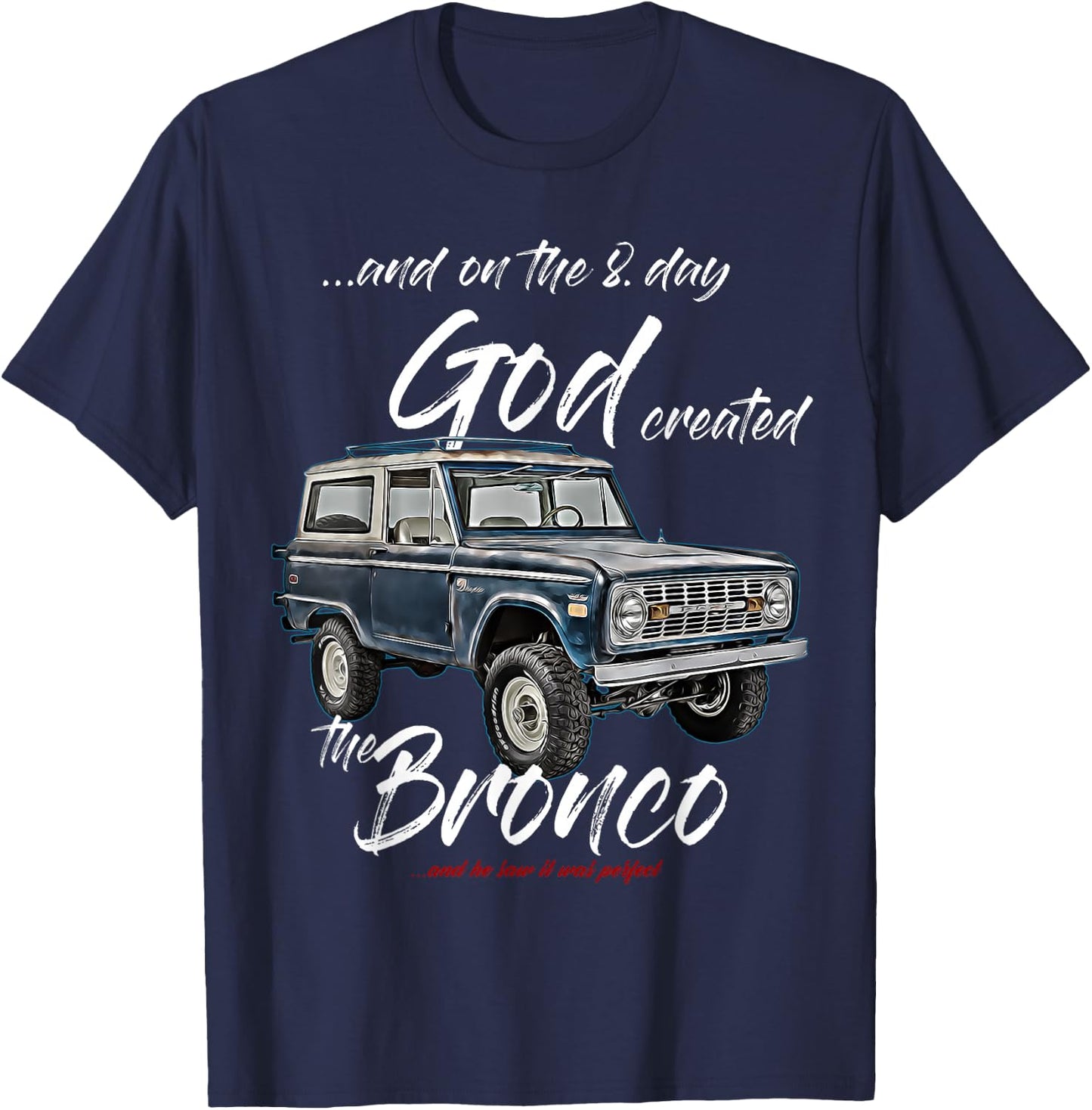 On the 8. day God,Classic Bronco on Truck,Lifted Square Body T-Shirt - T-Shirt | Navy