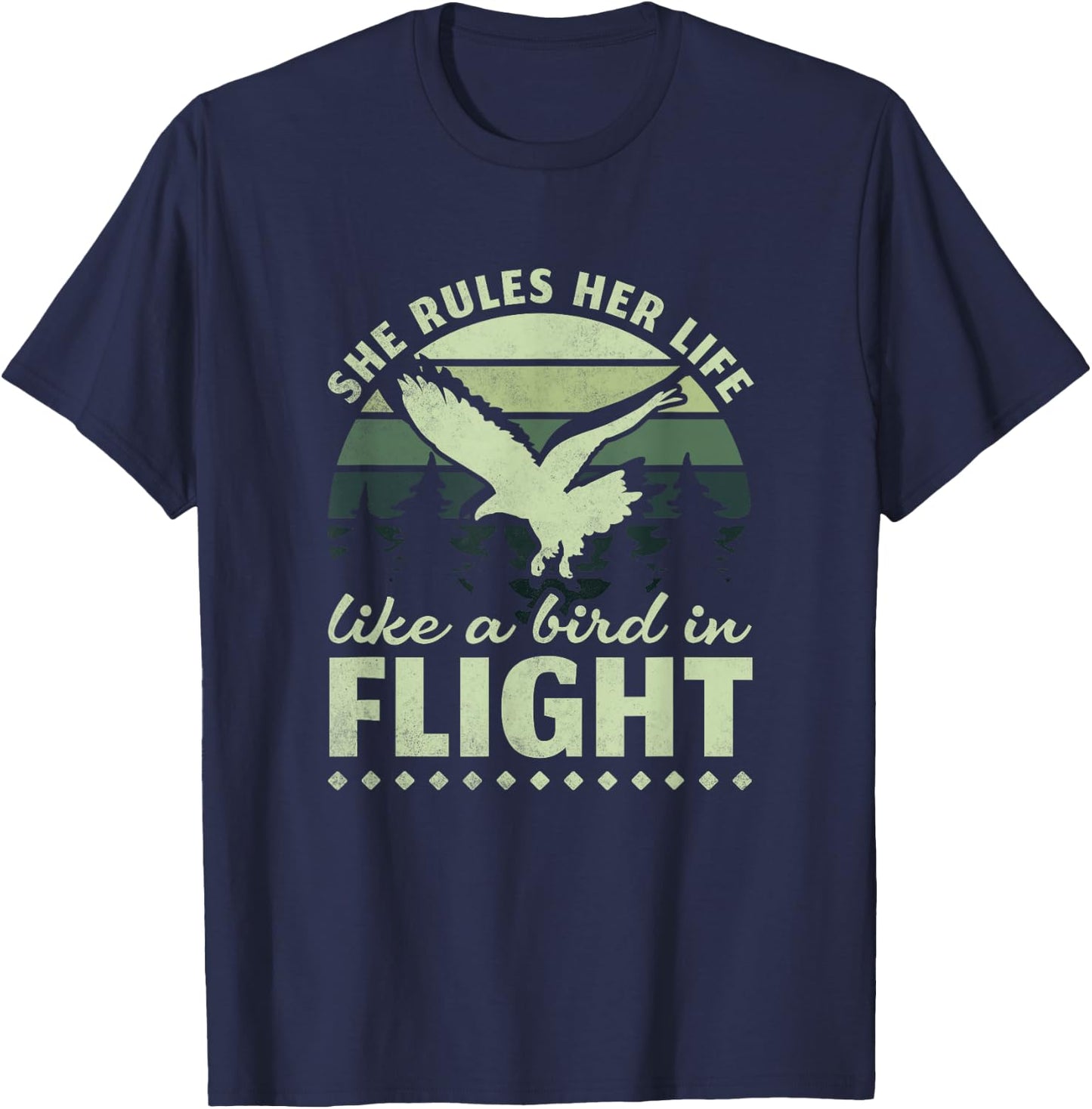 She Rules Her Life Like A Bird In Flight, Birder T-Shirt - T-Shirt | Navy