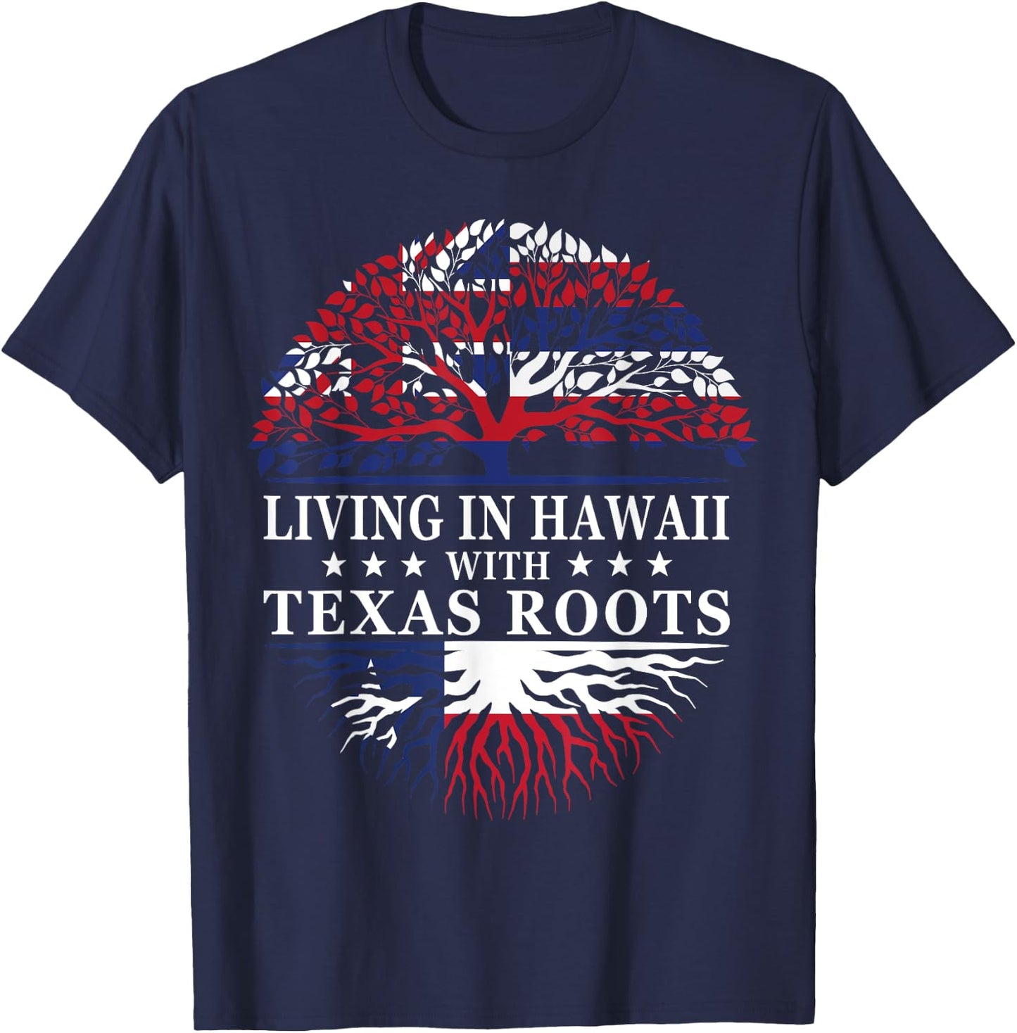 Living in Hawaii With Texas Roots T-Shirt - T-Shirt | Navy