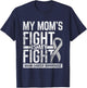 Mom's Fight My Fight Brain Cancer Awareness Brain Tumor T-Shirt - T-Shirt | Navy