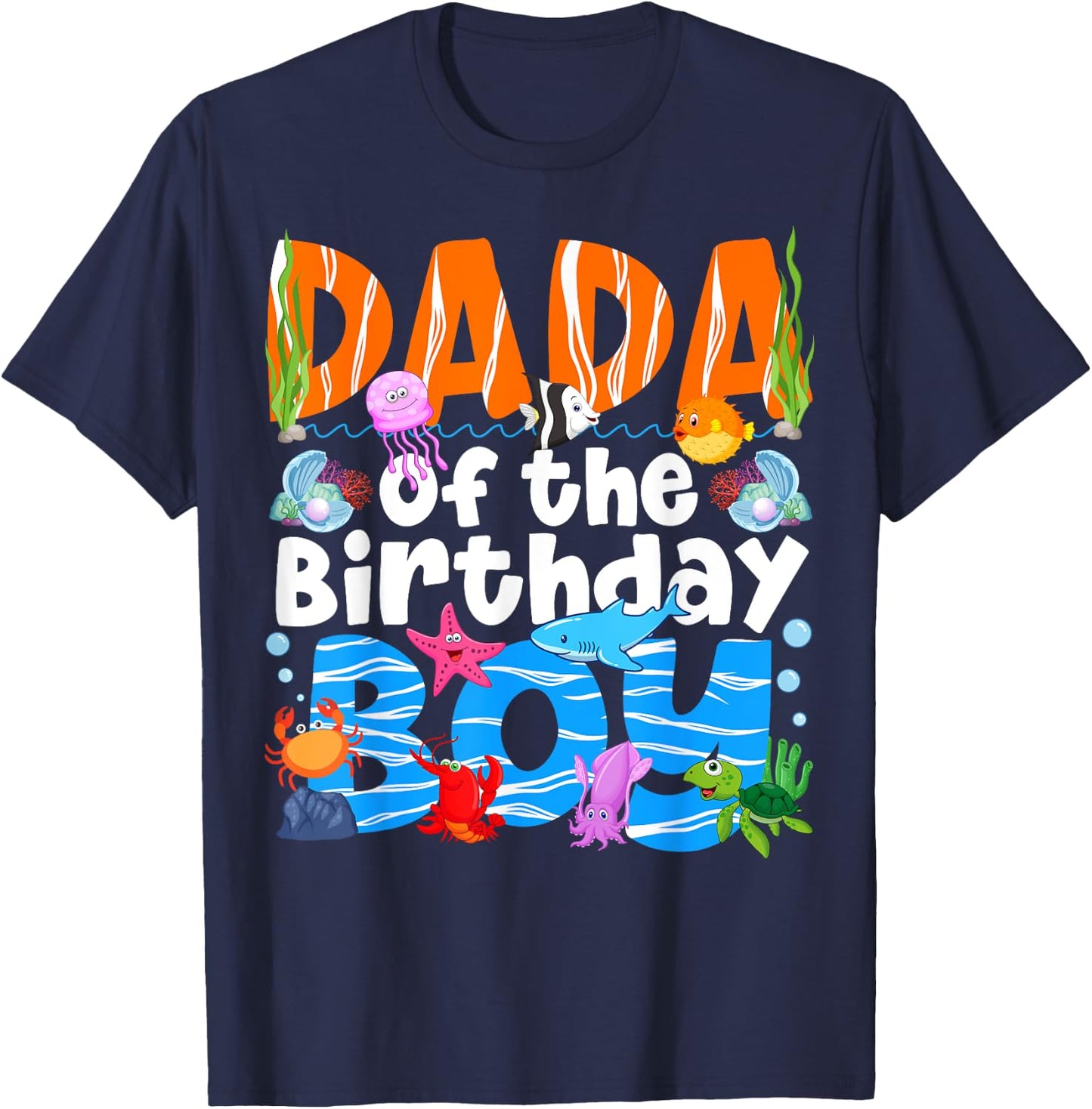 Dada Under Sea Birthday Party Boys Ocean Sea Animals Themed T-Shirt - T-Shirt | Navy