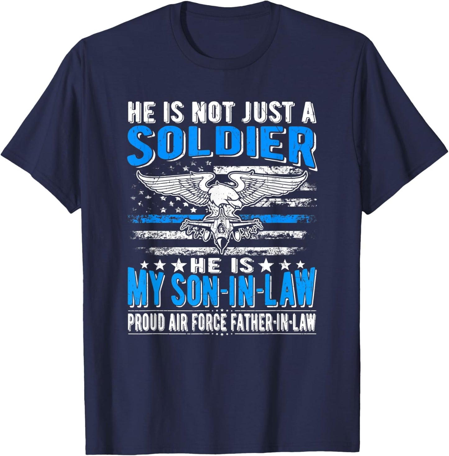 My Son-In-Law Is A Soldier - Proud Air Force Father-In-Law T-Shirt - T-Shirt | Navy