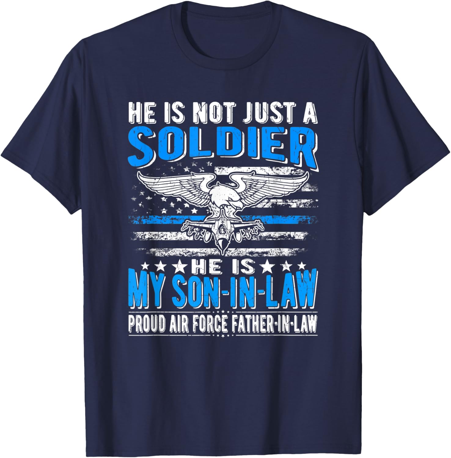 My Son-In-Law Is A Soldier - Proud Air Force Father-In-Law T-Shirt - T-Shirt | Navy
