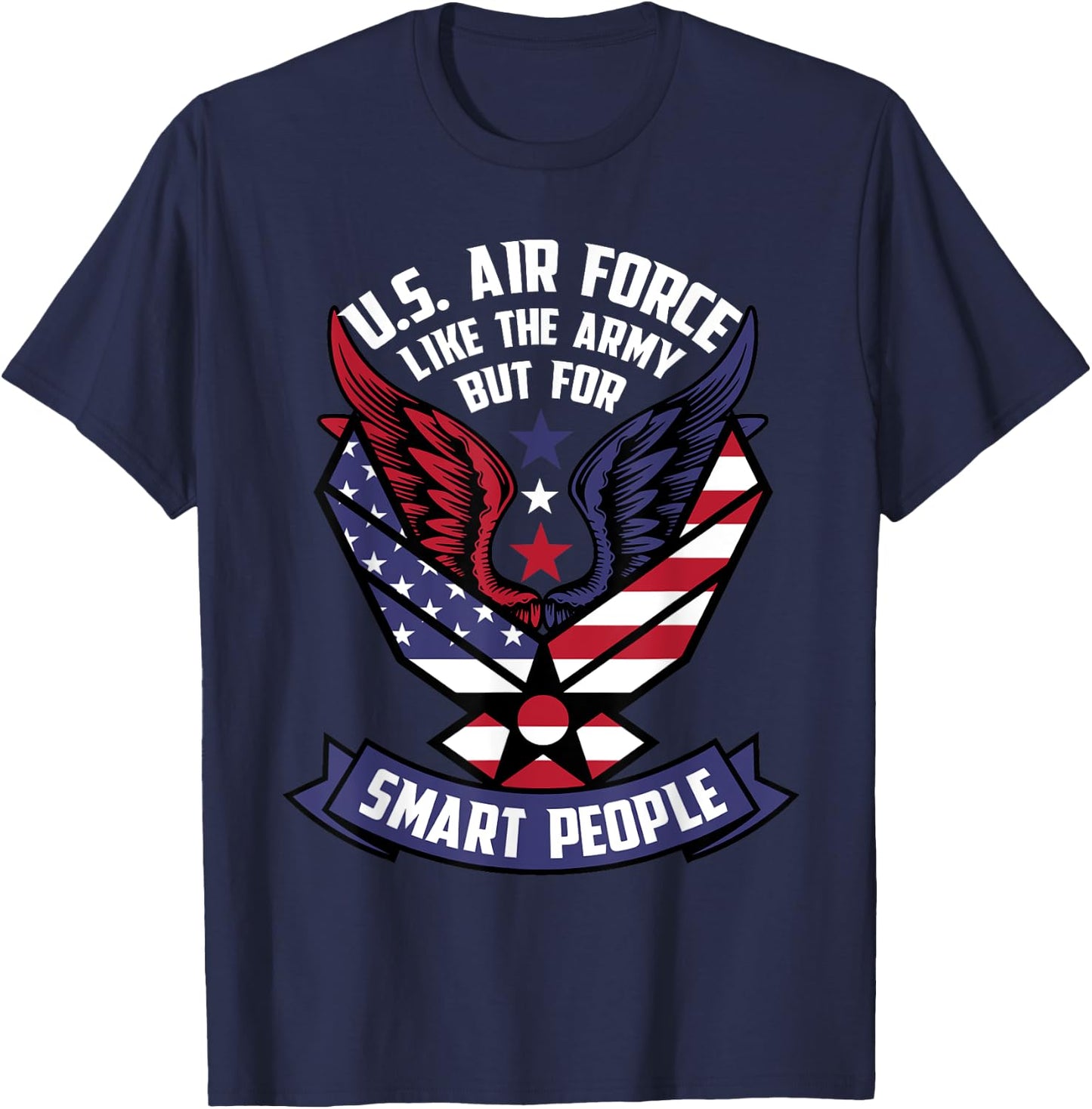 Funny US Air Force Gift Men Women Cool Army For Smart People T-Shirt - T-Shirt | Navy