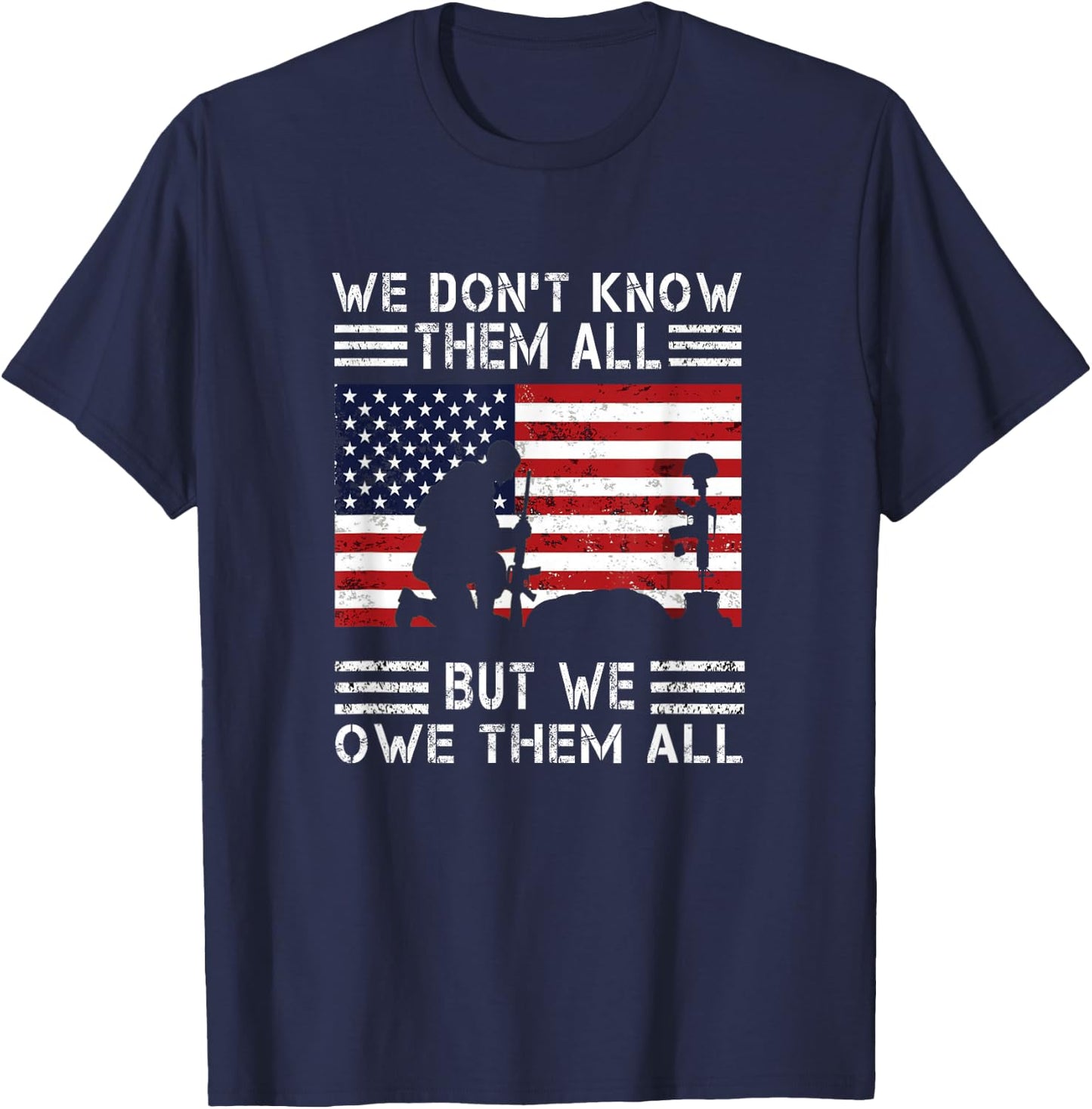 We Don't Know Them All But We Owe Them All USA Memorial Day T-Shirt - T-Shirt | Navy