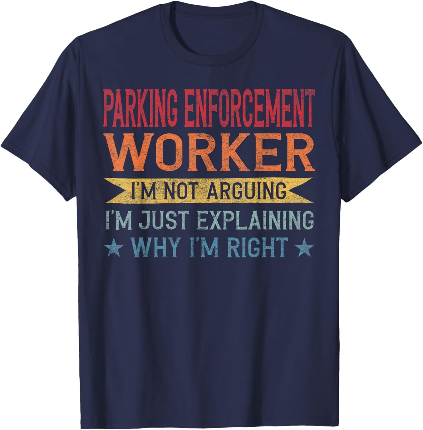 Funny Profession Quote Parking Enforcement Worker T-Shirt - T-Shirt | Navy