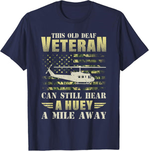 This Old Deaf Veteran Can Still Hear a Huey A Mile Away Camo T-Shirt - T-Shirt | Navy