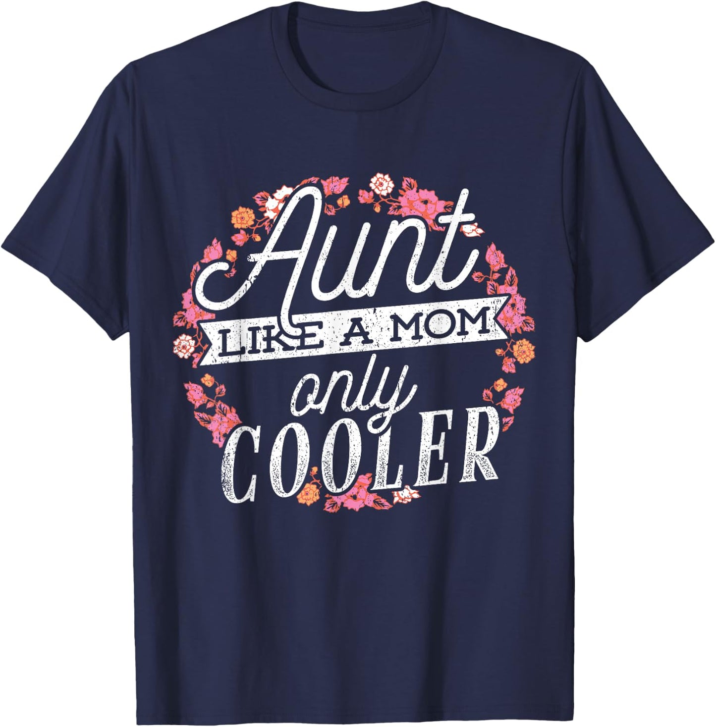 Aunts are like moms only cooler - Cool aunty T-Shirt - T-Shirt | Navy