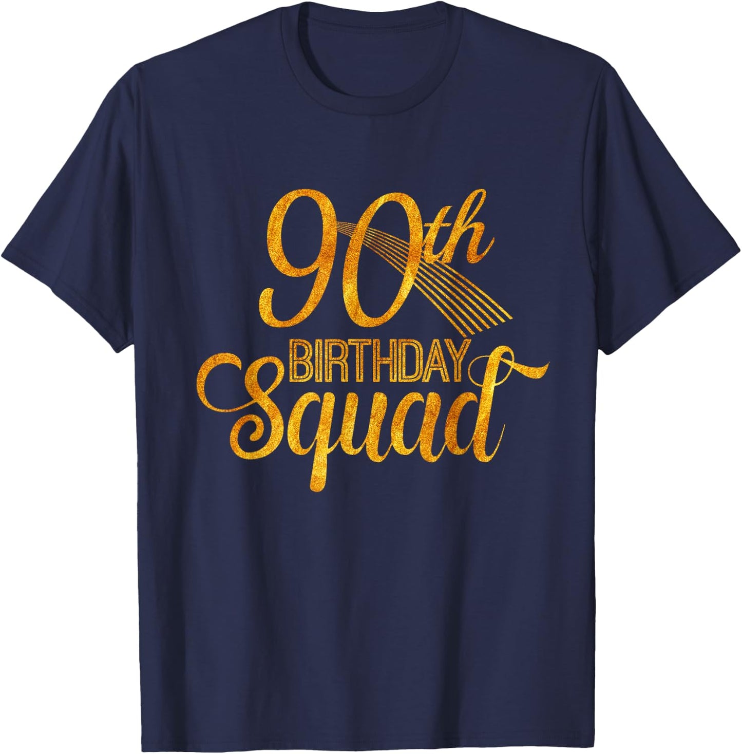 90th Birthday Squad Party Bday Yellow Gold T-Shirt - T-Shirt | Navy