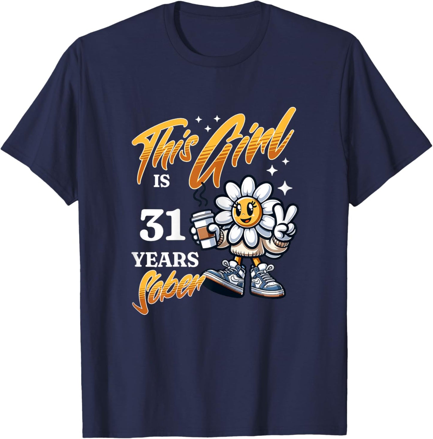 This Girl Is 31 Years Sober Sobriety Recovery Plant Coffee T-Shirt - T-Shirt | Navy