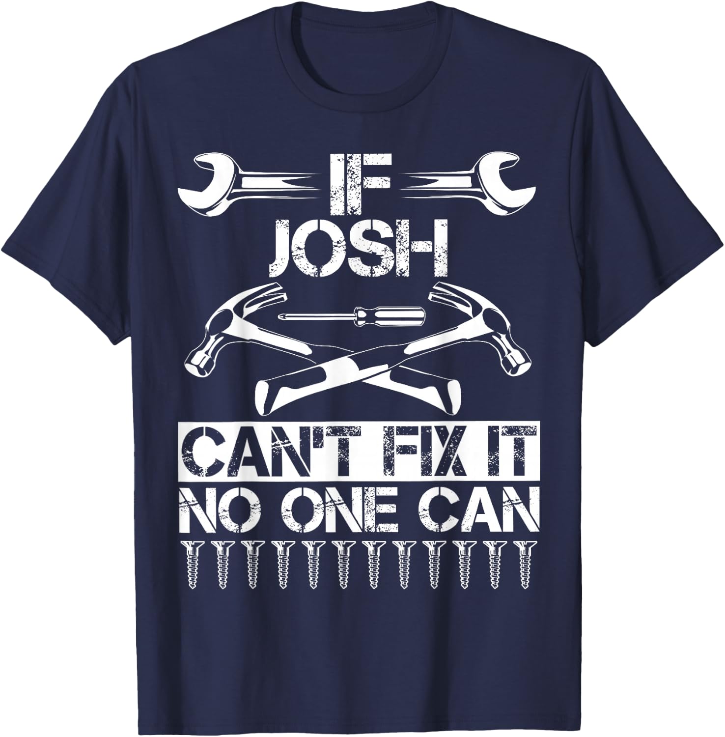 JOSH Fix It Funny Birthday Personalized Name Dad Gift T-Shirt - T-Shirt | Navy