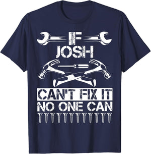 JOSH Fix It Funny Birthday Personalized Name Dad Gift T-Shirt - T-Shirt | Navy